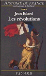 Histoire de France, tome 4 : Les rvolutions, de 1789  1851 par Tulard