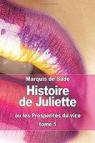 Histoire de Juliette ou Les prosprits du vice par Sade