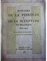 Histoire de la peinture et de la sculpture en Belgique 1830-1930 par Lambotte