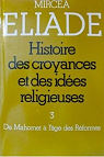 Histoire des croyances et des ides religieuses par Eliade