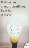 Histoire des grands scientifiques français par Sartori