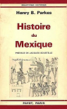 Histoire du mexique. par Parkes