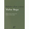Histoire d'un crime par Hugo