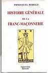 Histoire gnrale de la Franc-Maonnerie par Rebold
