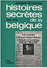Histoires secrtes de la Belgique, 1935-1945 par Launay