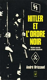 Hitler et l'ordre noir par André Brissaud 