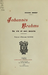 Johanns Brahms, sa vie et son oeuvre par Imbert
