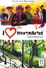 I Love Montmartre par Dupoizat