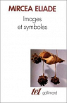 Images et symboles : essais sur le symbolisme magico-religieux par Eliade