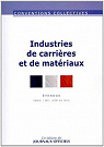 Industries de carrires et de matriaux - Convention nationale tendue 14me dition - Brochure n3081 - IDCC : 87 IDCC : 135 IDCC / 211 par Direction des Journaux officiels (DJO)