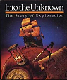 Into the Unknown: The Story of Exploration par National Geographic Society