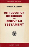 Introduction historique au Nouveau Testament par Grant