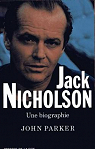 Jack Nicholson Une biographie par Parker
