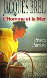 Jacques Brel : L'homme et la mer par Parrish