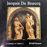 Jacques Du Broeucq, Sculpteur et architecte de la Renaissance par Tentoonstelling - Catalogus