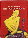 Jean-Claude Demariaux,... Les Secrets des les Poulo-Condore : Le grand bagne indochinois par Demariaux