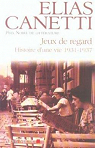 Jeux de regard : 1931-1937 : histoire d'une vie par Canetti