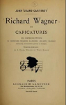 Richard Wagner en Caricatures par Grand-Carteret