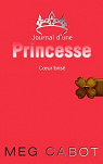 Journal d'une princesse, tome 9 : Coeur brisé  par Cabot
