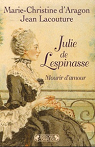 Julie de Lespinasse. Mourir d'amour, 1732-1776. par Lacouture