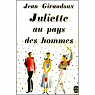 Juliette au Pays des Hommes par Giraudoux