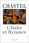 L Italie et byzance par Chastel