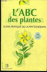L'ABC des plantes, guide pratique de phytot..