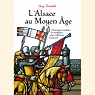 L'Alsace au Moyen Age : Chroniques insolites et vridiques d'un millnaire fascinant par Trendel