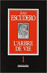 L'Arbre de vie, tome 1 par Escudero