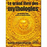 Le grand livre des mythologies. Un panorama complet des mythes, des dieux, des démons, héros et monstres du monde entier. par Ions