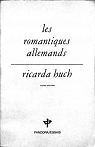 LES ROMANTIQUES ALLEMANDS, 2 TOMES par Huch