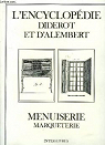 L'Encyclopdie Diderot et d'Alembert - Menuiserie et Marqueterie par Le Rond d`Alembert