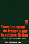L'Enseignement du franais par la science fiction par Ferran