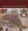 L'Epope cartographique : 100 exemples de cartes qui ont dessin le monde par John O. E. Clark