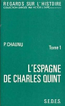 L'Espagne de Charles Quint (premire partie) par Chaunu