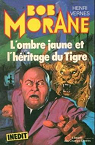 Bob Morane, tome 148 : L'Ombre Jaune et l'hritage du Tigre par Vernes