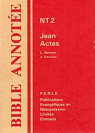La Bible annote. Nouveau Testament, tome 2 : Jean, Actes par Bonnet