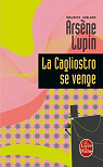 Arsène Lupin : La Cagliostro se venge par Leblanc