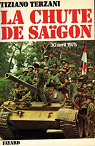 La Chute de Sagon : 30 avril 1975 par Terzani