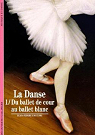 La Danse, tome 1 : Du ballet de cour au ballet blanc par Pastori