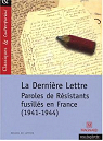 La dernire lettre. Paroles de rsistants fusills en France (1941-1944) par Krivopissko