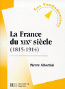 La France du XIXe siècle (1815-1914) par Albertini (II)