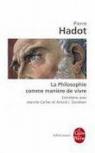 La Philosophie comme manière de vivre par Hadot