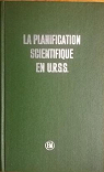La Planification scientifique en U.R.S.S par Anatolii Vladimirovitch Efimov