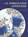 La Porcelaine japonaise par Shimizu
