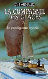 La Compagnie des Glaces, tome 33 : La Prodigieuse agonie par Arnaud