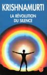 La Révolution du silence par Krishnamurti