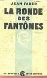 La Ronde des fantmes roman/Jean Faber frontispice de Bernard Naudin par Faber