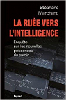 La Rue vers l'intelligence : Enqute sur les nouvelles puissances du savoir par Marchand