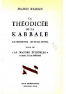 La Thodice de la Kabbale Suivie de La Nature ternelle d'aprs Jacob Boehme par Warrain